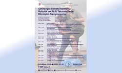 “Geleceğin Rehabilitasyonu: Robotik ve Akıllı Teknolojilerle Dönüşüm Sempozyumu” YDÜ’de yapıldı