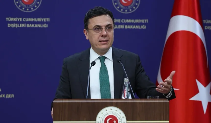 Türkiye Dışişleri Bakanlığı Sözcüsü Keçeli: Uluslararası toplumu tek taraflı adımlarına destek vermemeye davet ediyoruz