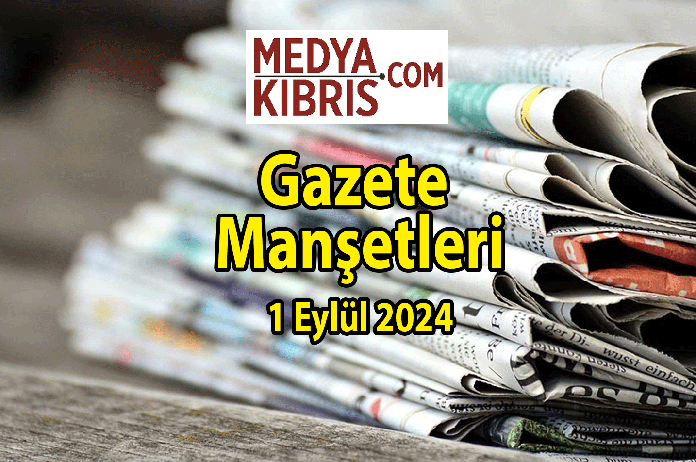 1 Eylül 2024 Pazar Gazete Manşetleri