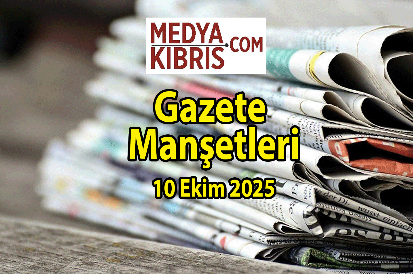 10 Ekim 2025 Cuma KKTC Gazete Manşetleri